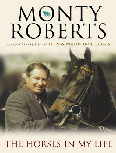 Monty Roberts: The Horses in My Life (Hardcover, 2005, Trafalgar Square)