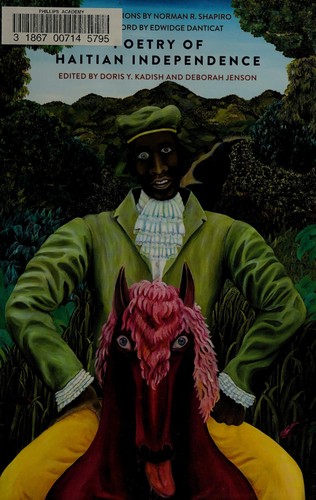 Doris Y. Kadish, Deborah Jenson, Norman R. Shapiro: Poetry of Haitian independence (2015)