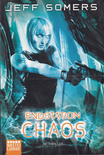 Jeff Somers: Endstation Chaos (German language, 2011, Bastei Lübbe)