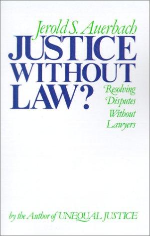 Jerold S. Auerbach: Justice without Law? (Oxford University Press, USA)