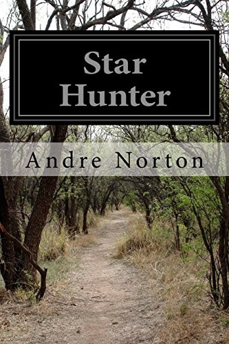 Andre Norton: Star Hunter (Paperback, 2014, CreateSpace Independent Publishing Platform)