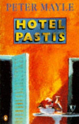 Peter Mayle: Hotel Pastis (1994, Penguin Books Ltd)