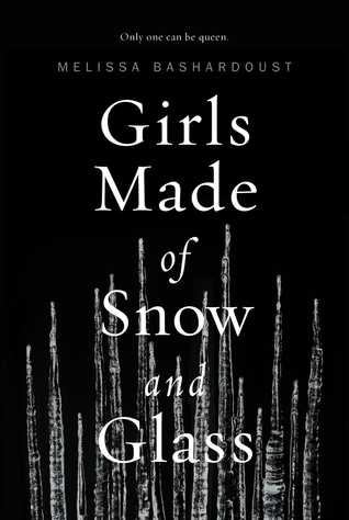 Melissa Bashardoust: Girls Made of Snow and Glass (2017)