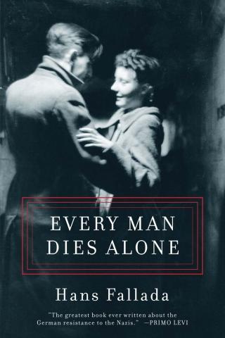 Hans Fallada: Every man dies alone (2009, Melville House Pub.)