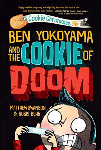 Matthew Swanson, Robbi Behr: Ben Yokoyama and the Cookie of Doom (Paperback, Yearling)