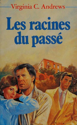 V. C. Andrews: Les racines du passé (Hardcover, French language, 1988, France Loisirs)