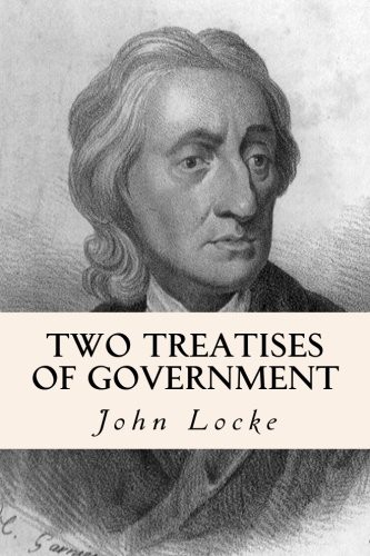 John Locke: Two Treatises of Government (Paperback, Createspace Independent Publishing Platform, CreateSpace Independent Publishing Platform)