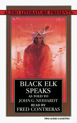 Black Elk, John G. Neihardt: Black Elk Speaks (AudiobookFormat, 1999, Audio Literature)