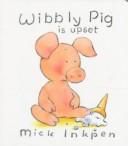 Mick Inkpen: Wibbly Pig is upset (1995, Golden Books)