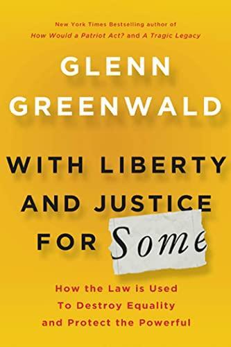 Glenn Greenwald: With liberty and justice for some (2011)
