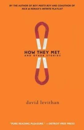 David Levithan: How They Met and Other Stories (Borzoi Books) (Paperback, 2009, Knopf Books for Young Readers)