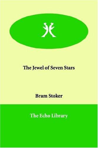 Bram Stoker: The Jewel of Seven Stars (Paperback, 2006, Echo Library)
