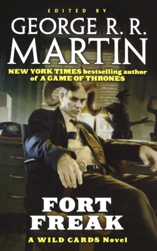 George R. R. Martin, Melinda M. Snodgrass, Wild Cards Trust, Wild Cards Trust Staff: Fort Freak (Paperback, 2012, Tor Trade)