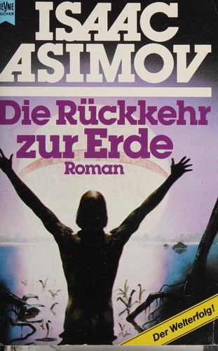 Isaac Asimov: Die Rückkehr zur Erde (German language, 1987, Wilhelm Heyne Verlag)