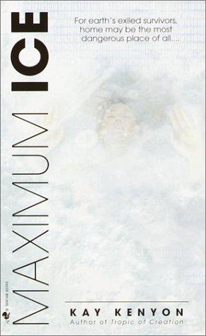Kay Kenyon: Maximum ice (2002, Bantam Books)