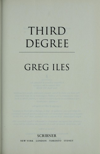 Greg Iles: Third degree (Hardcover, 2007, Scribner)