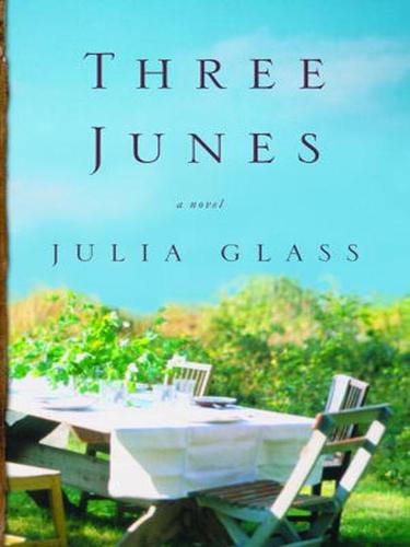 Julia Glass: Three Junes (EBook, 2002, Knopf Doubleday Publishing Group)