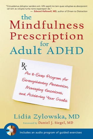 Lidia Zylowska: The Mindfulness Prescription for Adult ADHD (Paperback, 2012, Trumpeter)