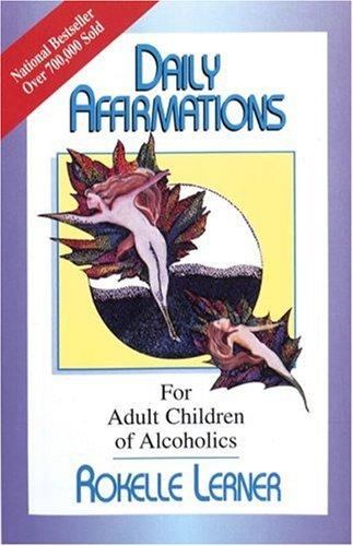 Rokelle Lerner: Daily Affirmations for Adult Children of Alcoholics (Paperback, 1996, HCI)