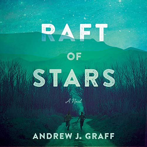 Andrew J. Graff: Raft of Stars (AudiobookFormat, 2021, HarperCollins B and Blackstone Publishing)
