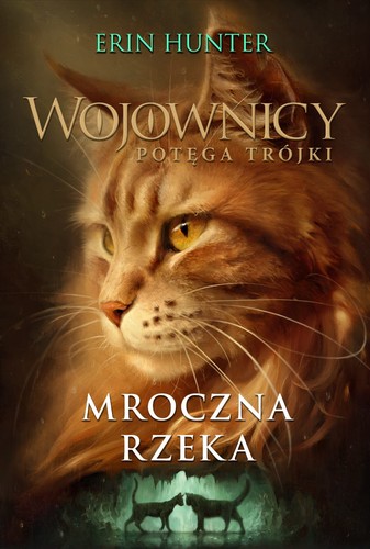 Erin Hunter: Mroczna rzeka. Wojownicy. Potęga Trójki 2 (Paperback, Polish language, 2020, Nowa Baśń)