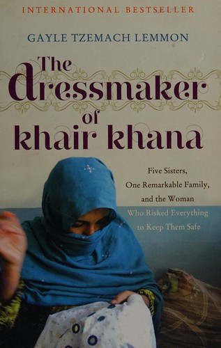 Gayle Tzemach Lemmon: The dressmaker of Khair Khana (2011, John Murray)