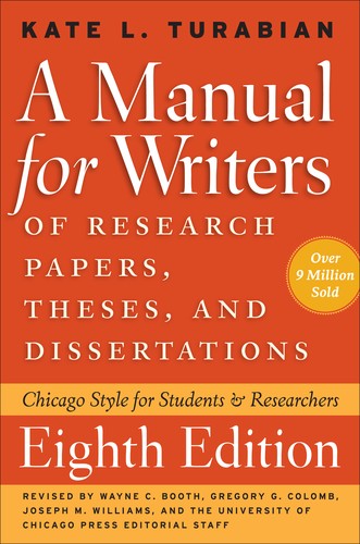 Kate L. Turabian: A manual for writers of research papers, theses, and dissertations : Chicago Style for students and researchers  (2013, Chicago : University of Chicago Press)