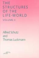 Alfred Schutz, Thomas Luckmann: The Structures of the Life-World, Vol. 2 (Paperback, Northwestern University Press)