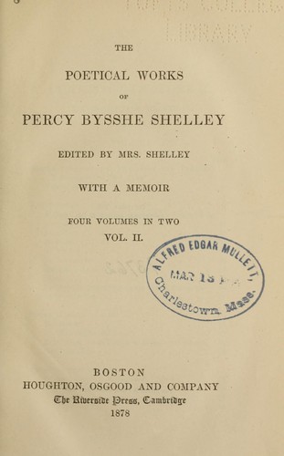 Percy Bysshe Shelley: The poetical works of Percy Bysshe Shelley (1878, Houghton, Osgood, Riverside Press)