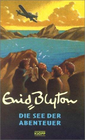 Enid Blyton: Die See der Abenteuer. ( Ab 10 J.). (Hardcover, German language, 2001, Erika Klopp Verlag)