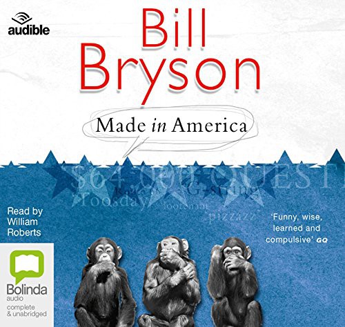 Bill Bryson: Made in America (AudiobookFormat, 2017, Bolinda/Audible audio)