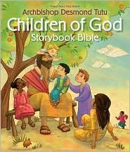 Desmond Tutu: Children of God storybook Bible (2010, Zonderkidz)