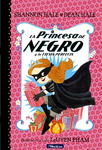 Shannon Hale, LeUyen Pham, Dean: La Princesa De Negro Y La Fiesta Perfecta (Hardcover, 2017, Turtleback Books)