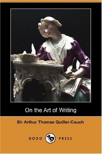 Arthur Quiller-Couch: On the Art of Writing (Dodo Press) (Paperback, Dodo Press)