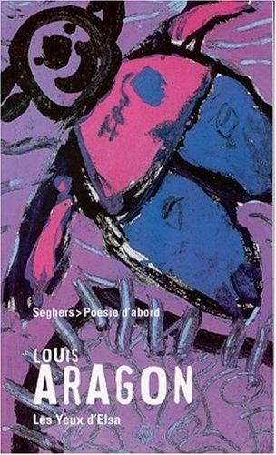 Louis Aragon: Les Yeux D'Elsa (Paperback, French language, 2002, Seghers)