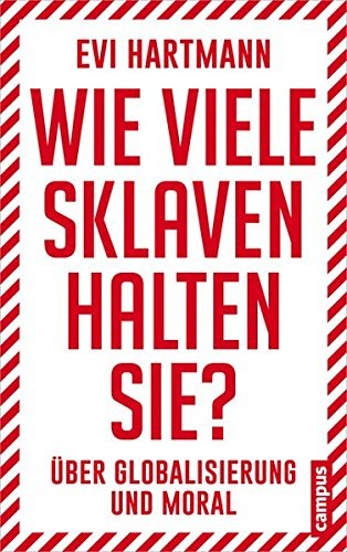 Evi Hartmann: Wie viele Sklaven halten Sie? (Paperback, German language, 2016, Campus Verlag GmbH)
