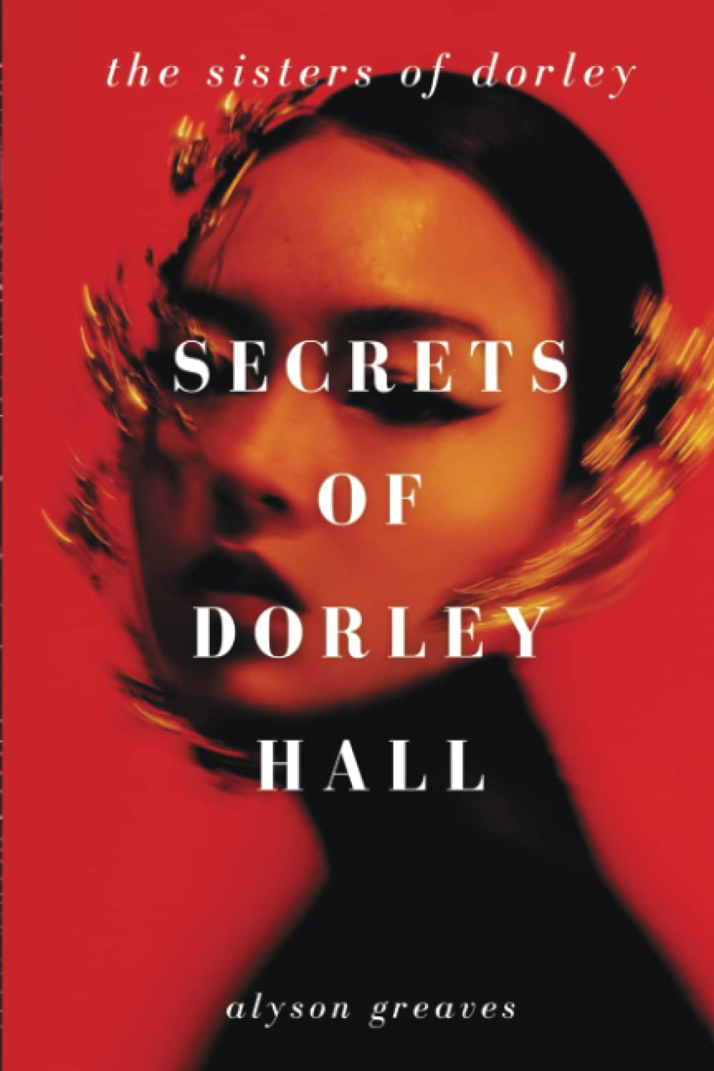 Alyson Greaves: Secrets of Dorley Hall
