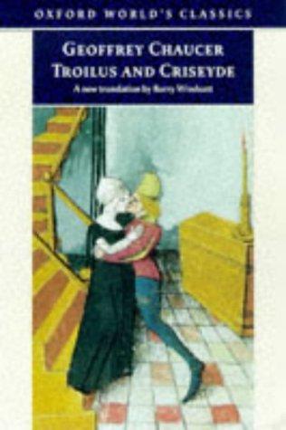 Geoffrey Chaucer: Troilus and Criseyde (1998, Oxford University Press)