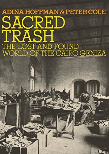 Adina Hoffman, Peter Cole: Sacred Trash (Paperback, 2016, Schocken)