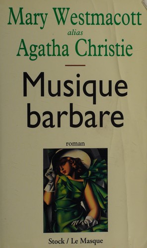 Agatha Christie, Mary Westmacott: Musique barbare (French language, 1993, Stock)