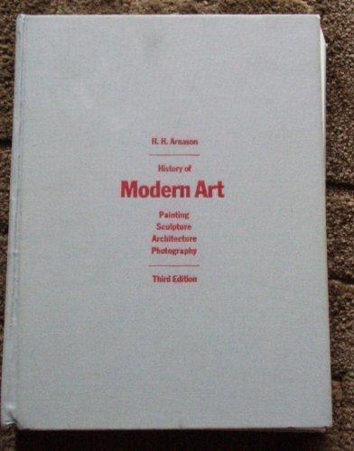 H. Harvard Arnason: History of Modern Art: Painting, Sculpture, Architecture, Photography (1986)