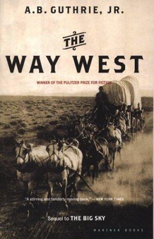 A. B. Guthrie: The Way West (2002, Mariner Books)