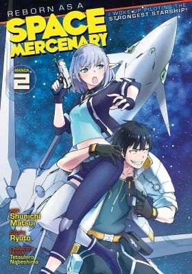 Ryuto, Shuinichi Matsui, Tetsuhiro Nabeshima: Reborn As a Space Mercenary (2021, Seven Seas Entertainment, LLC)