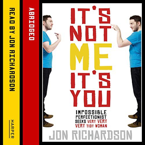 Jon Richardson: It's Not Me, It's You! (AudiobookFormat, 2019, HarperCollins UK, HarperCollins UK and Blackstone Audio)