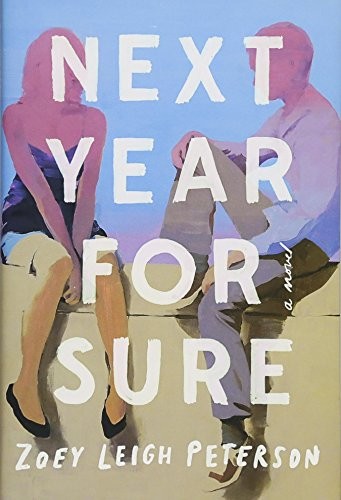 Zoey Leigh Peterson: Next year, for sure (2017, Scribner)