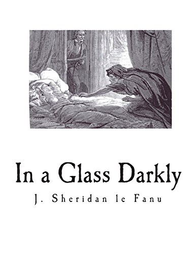 Sheridan Le Fanu: In a Glass Darkly (Paperback, 2018, Createspace Independent Publishing Platform, CreateSpace Independent Publishing Platform)