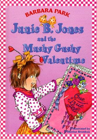 Barbara Park: Junie B. Jones and the mushy gushy valentime [i.e. valentine] (1999, Random House)
