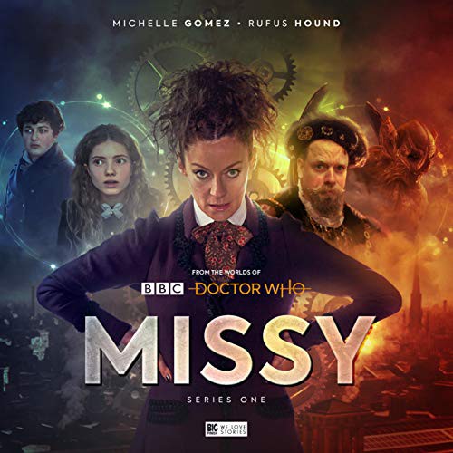 John Dorney, Roy Gill, Nev Fountain, Jonathan Morris, Michelle Gomez, Joe Kraemer, Josh Arakrelian: Missy Series 1 (AudiobookFormat, 2019, Big Finish Productions Ltd)