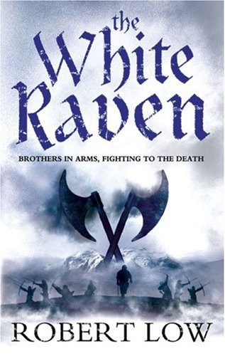 Robert Low: The White Raven (Hardcover, 2009, HarperCollins UK)