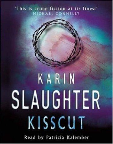Karin Slaughter: Kisscut (AudiobookFormat, 2003, Random House Audiobooks)